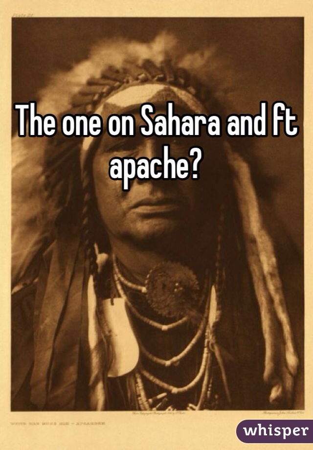 The one on Sahara and ft apache?