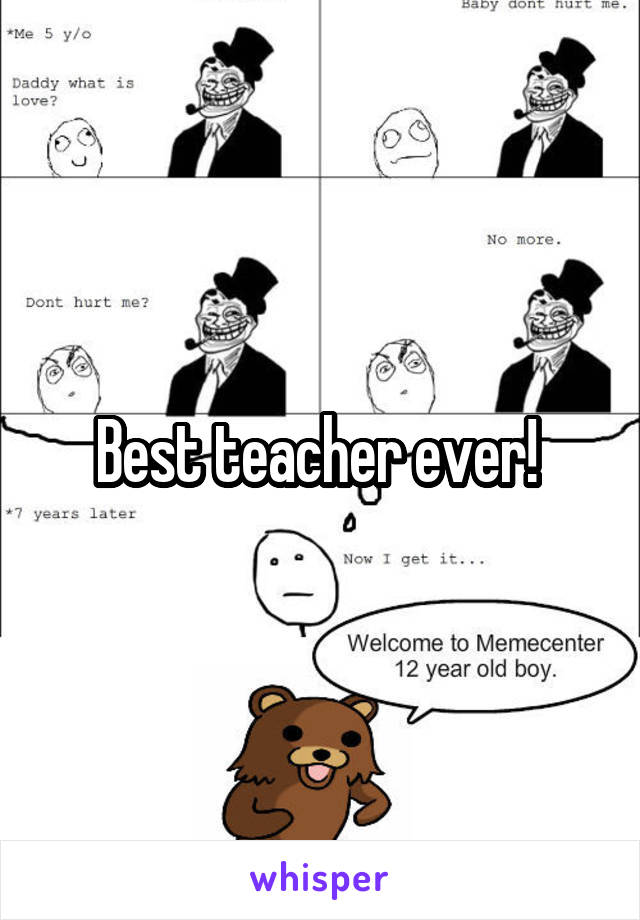 Best teacher ever! 