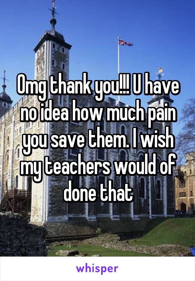 Omg thank you!!! U have no idea how much pain you save them. I wish my teachers would of done that