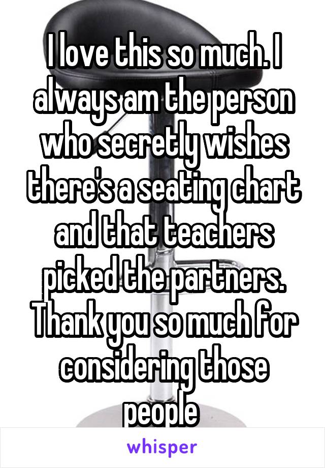 I love this so much. I always am the person who secretly wishes there's a seating chart and that teachers picked the partners. Thank you so much for considering those people 