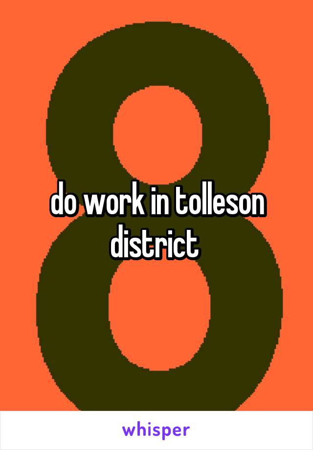 do work in tolleson district 