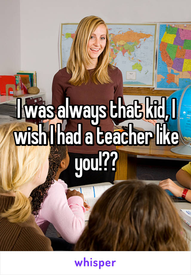 I was always that kid, I wish I had a teacher like you!❤️