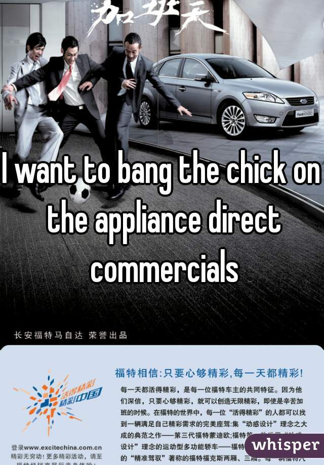 I want to bang the chick on the appliance direct commercials