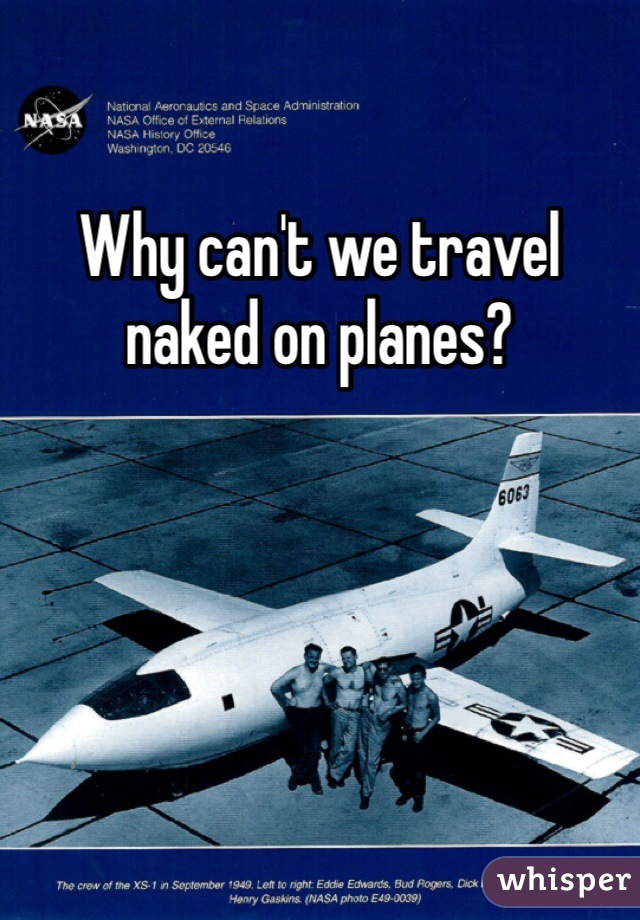 Why can't we travel naked on planes? 