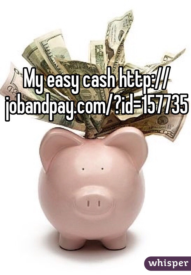 My easy cash http://jobandpay.com/?id=157735