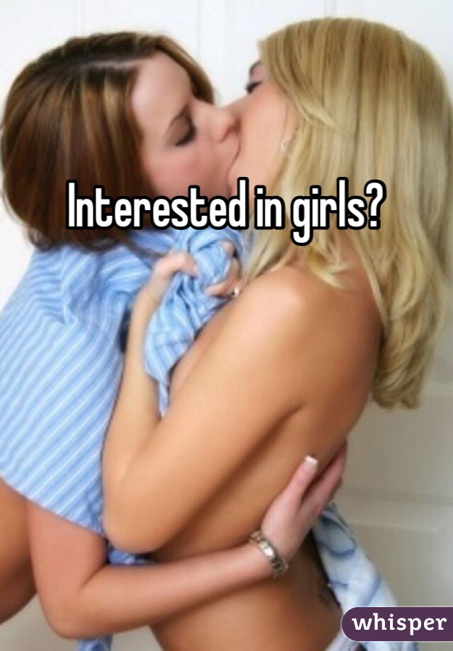 Interested in girls?