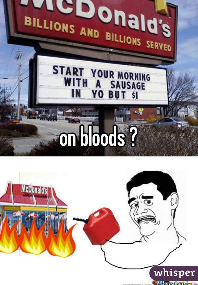 on bloods ?