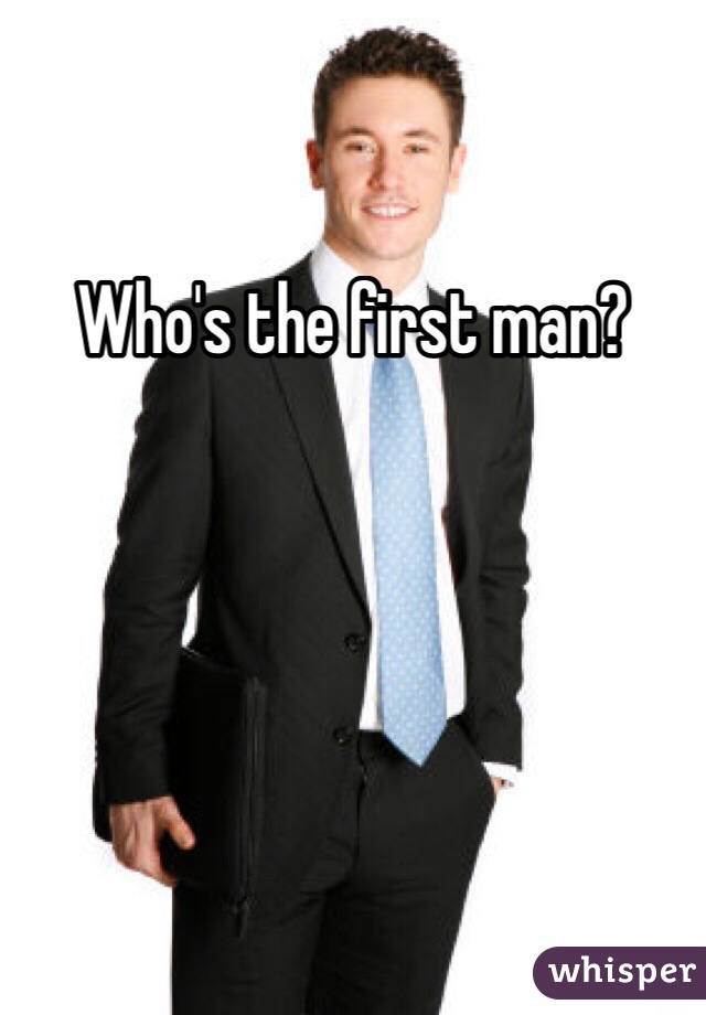 Who's the first man?