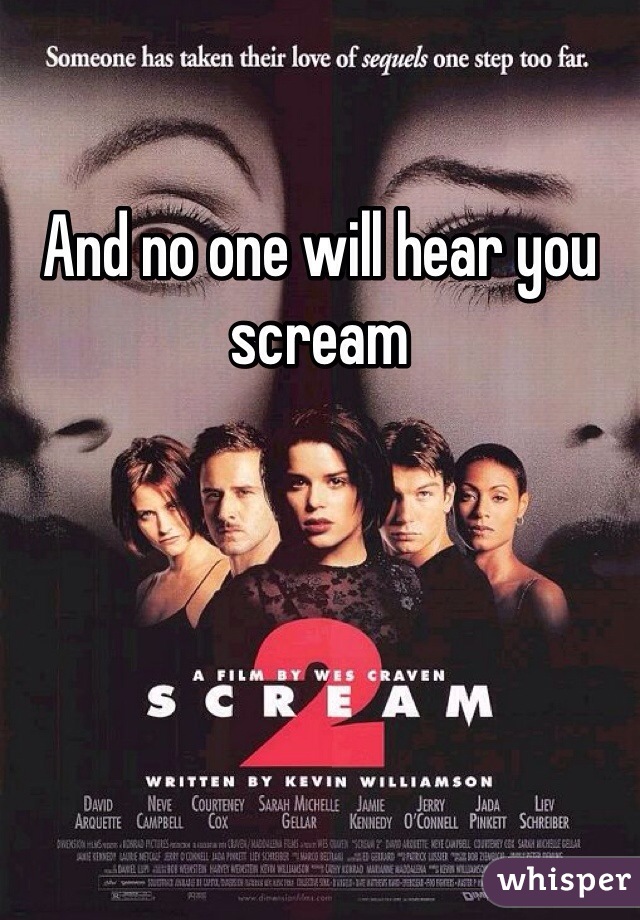 And no one will hear you scream