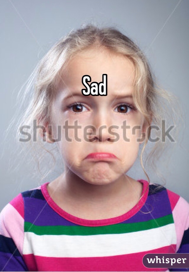 Sad
