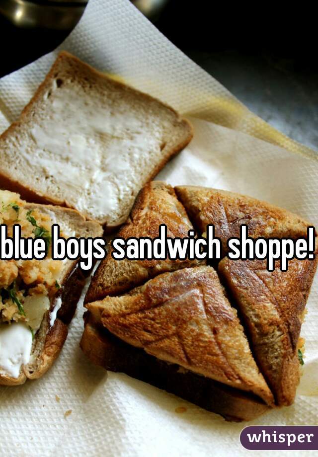 blue boys sandwich shoppe!  
