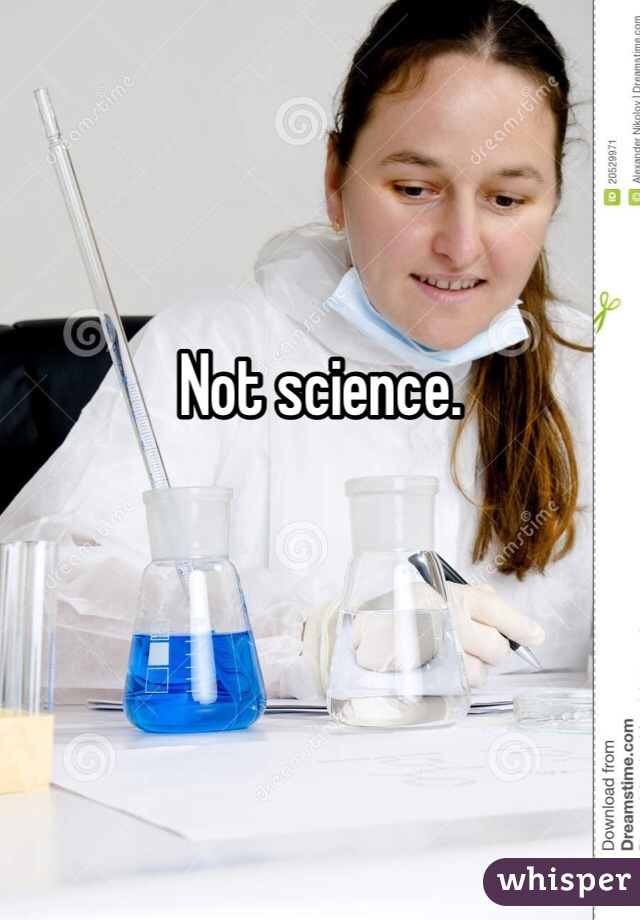 Not science.