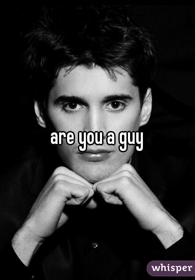 are you a guy