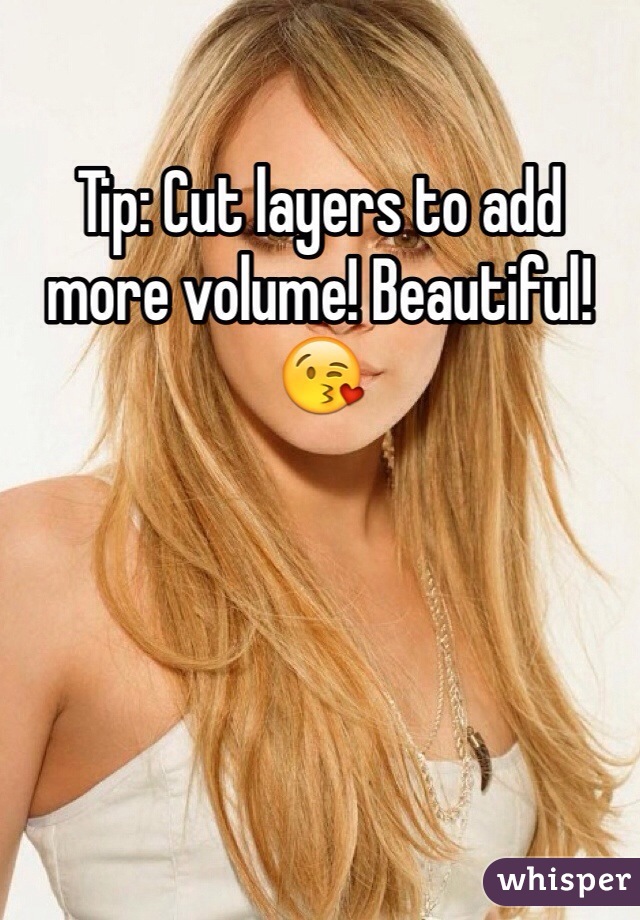 Tip: Cut layers to add more volume! Beautiful! 😘
