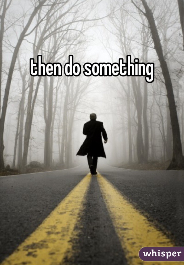 then do something 