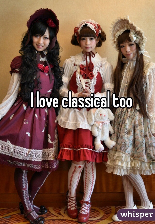 I love classical too