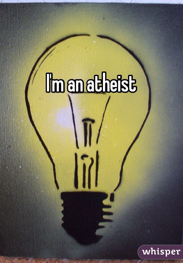 I'm an atheist 