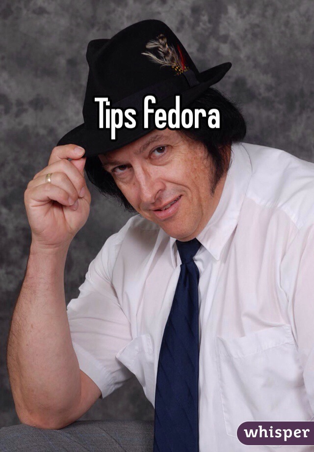 Tips fedora
