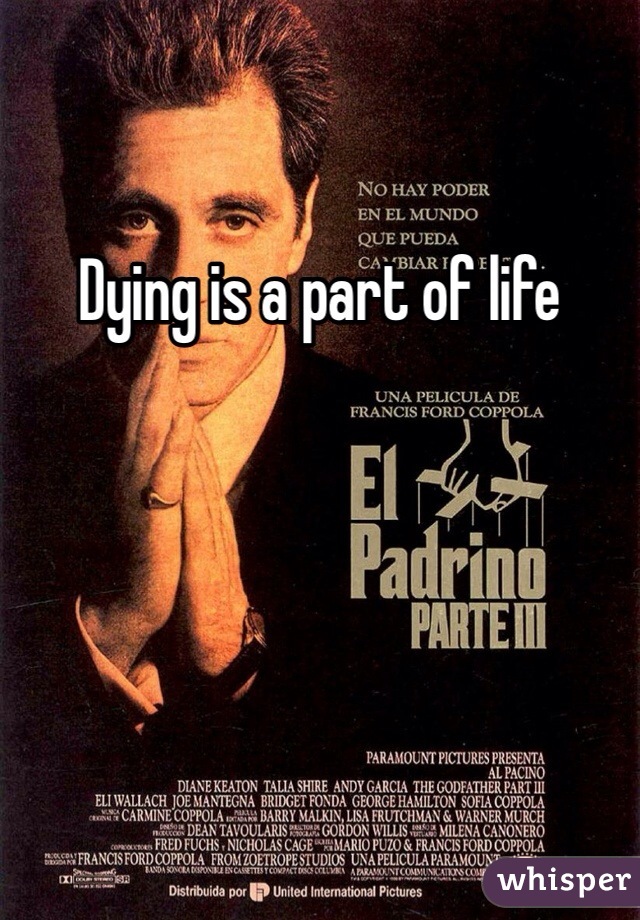 Dying is a part of life 