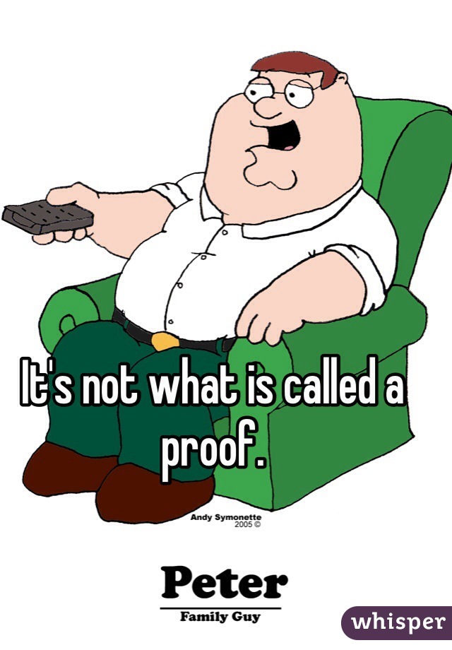 It's not what is called a proof. 