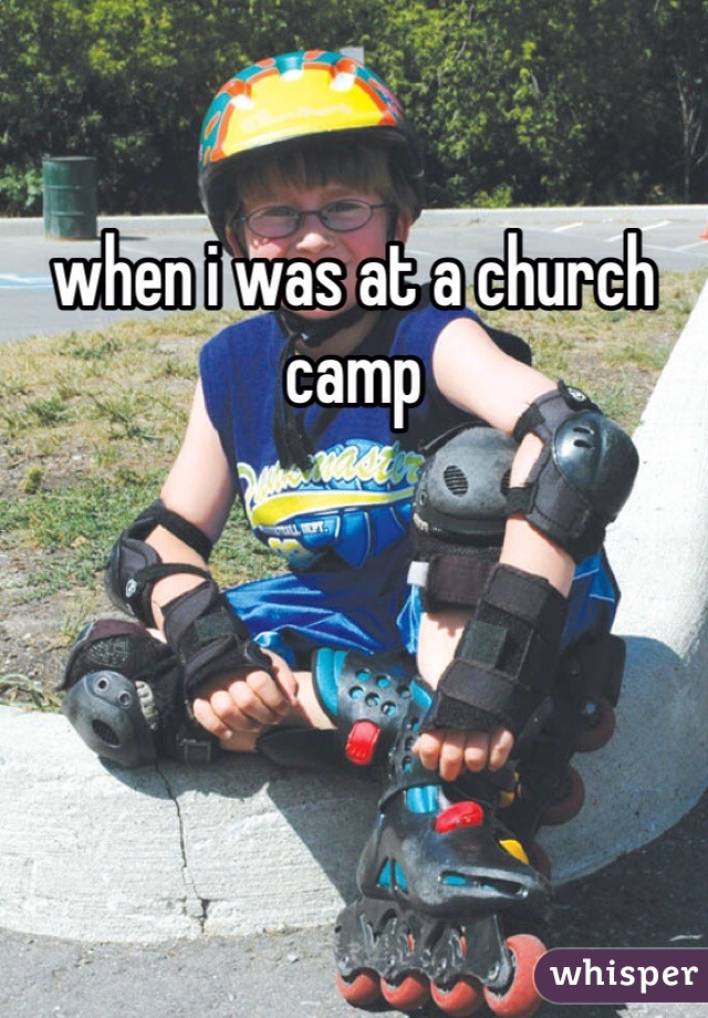 when i was at a church camp