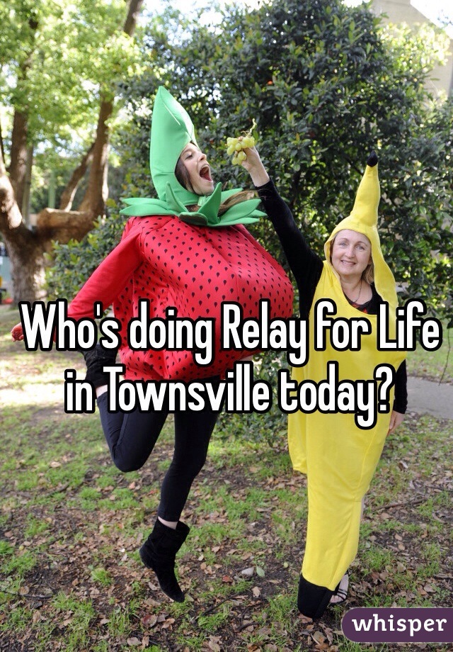 Who's doing Relay for Life in Townsville today?