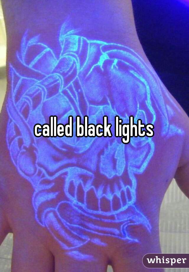 called black lights