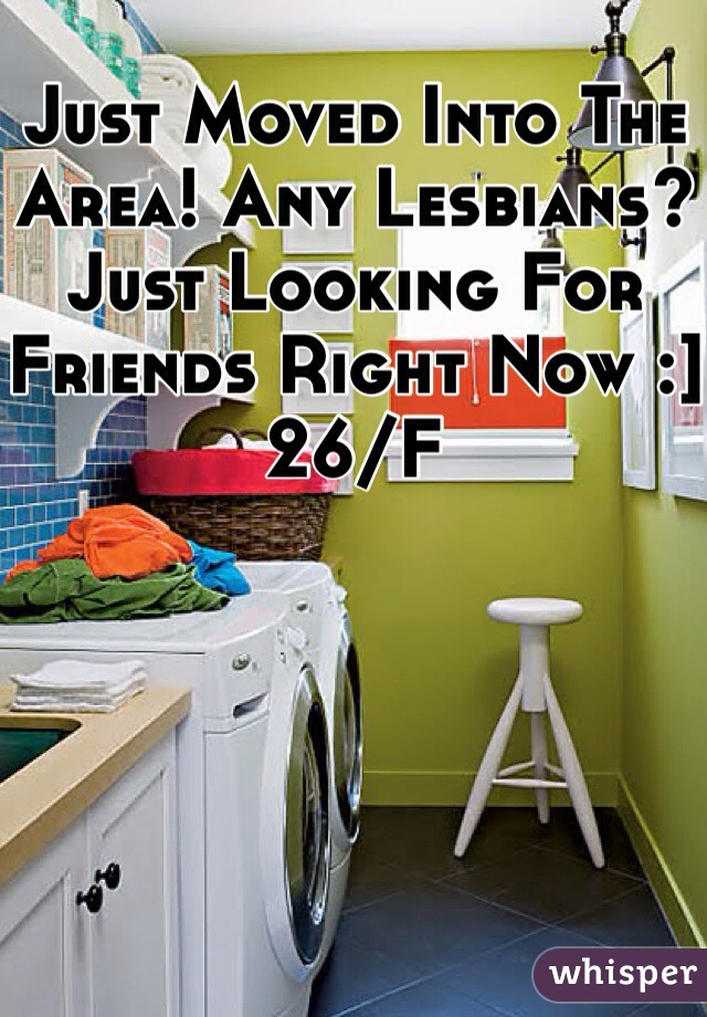 Just Moved Into The Area! Any Lesbians? Just Looking For Friends Right Now :]
26/F