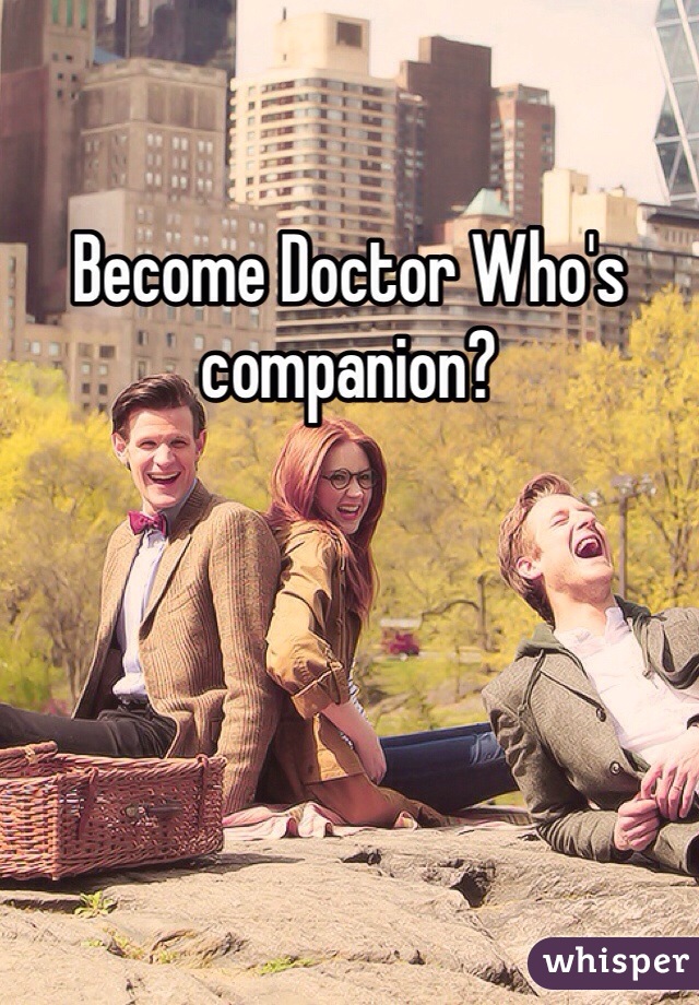 Become Doctor Who's companion?