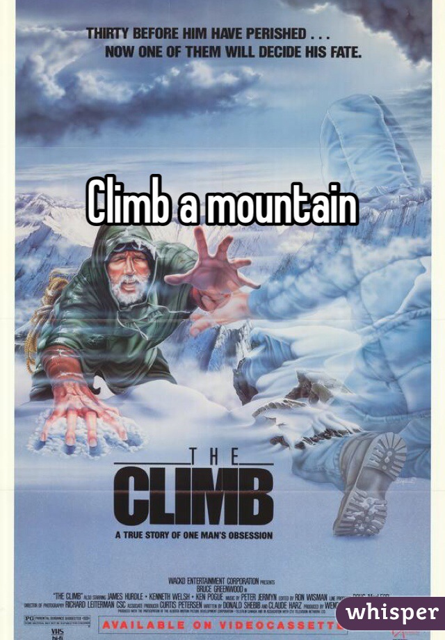 Climb a mountain 