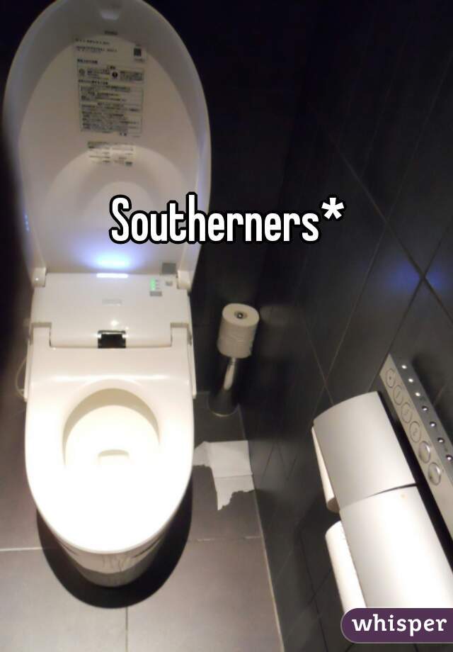 Southerners*
 