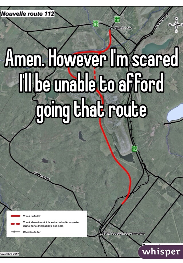 Amen. However I'm scared I'll be unable to afford going that route