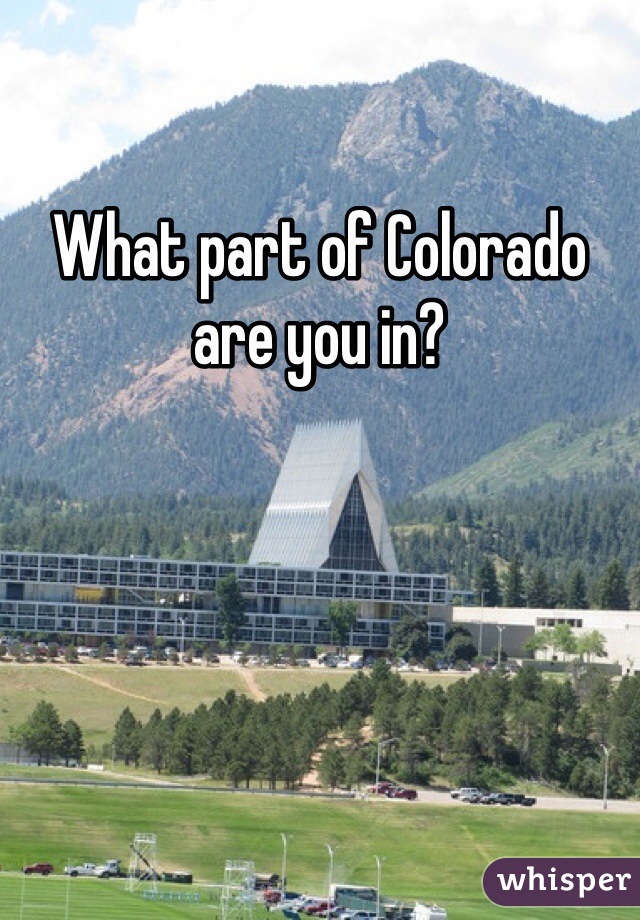What part of Colorado are you in?