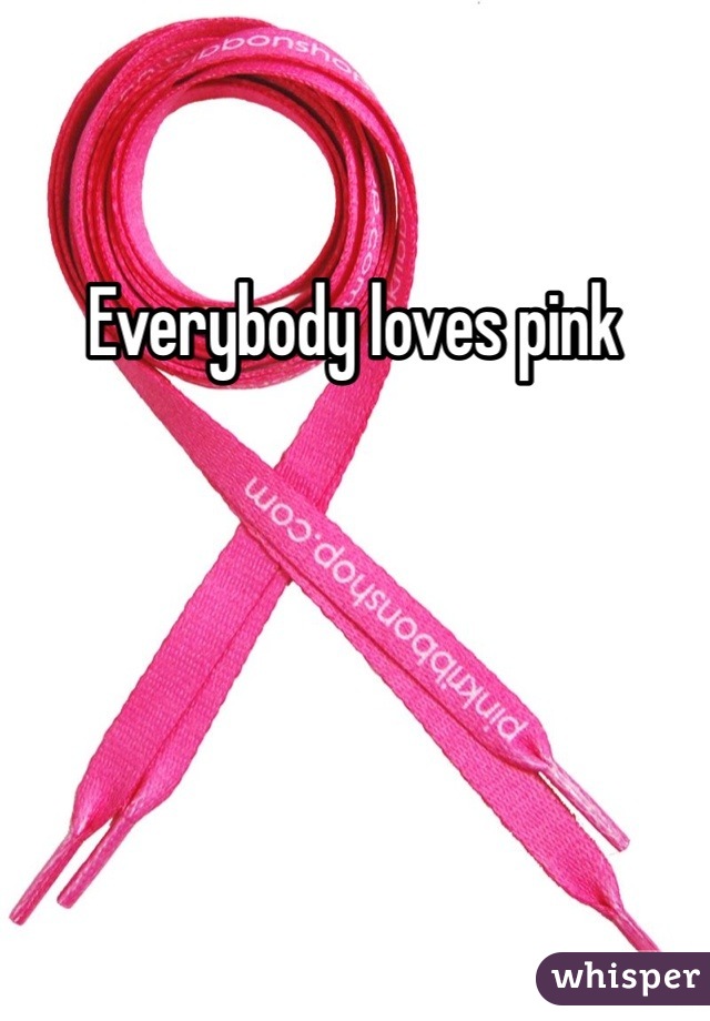 Everybody loves pink 