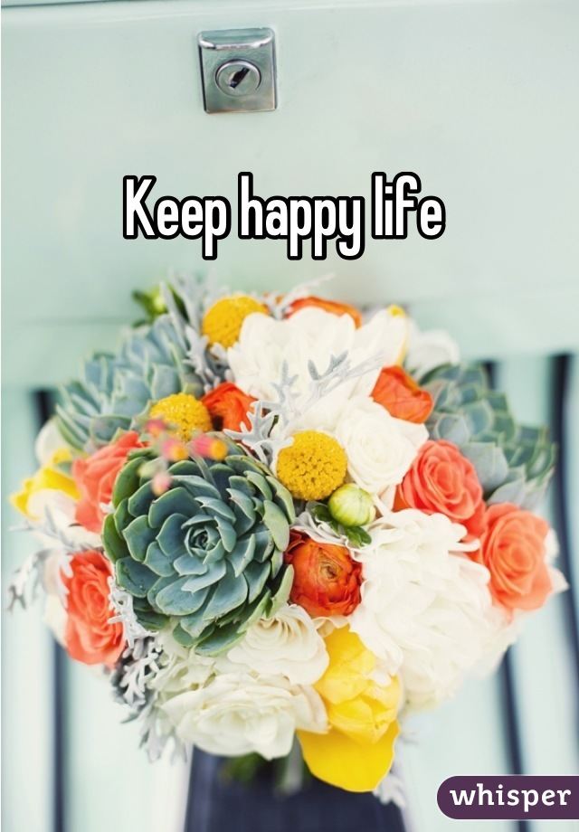 Keep happy life 