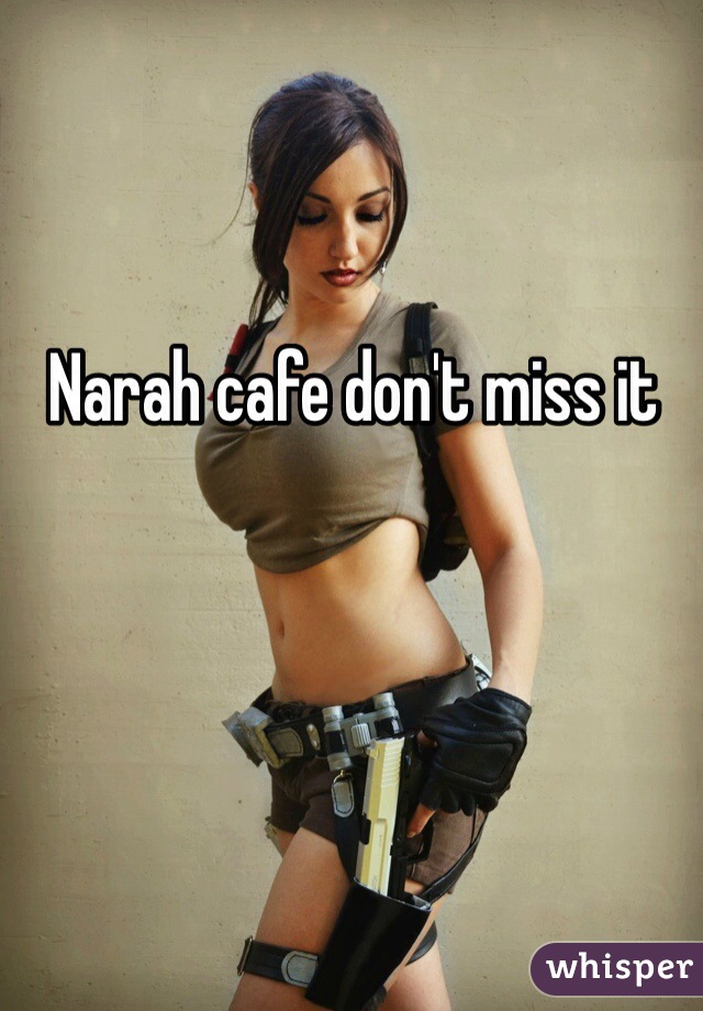 Narah cafe don't miss it 