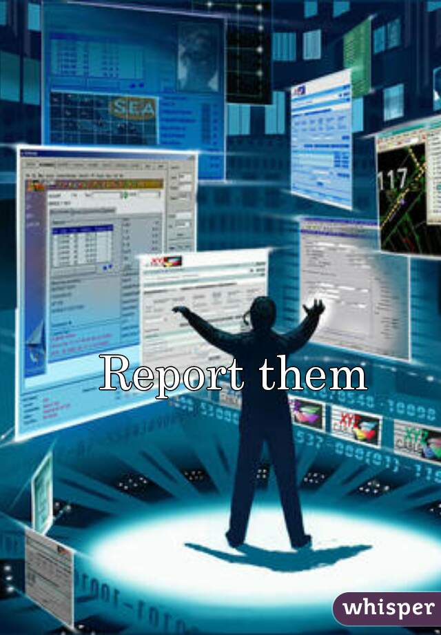 Report them