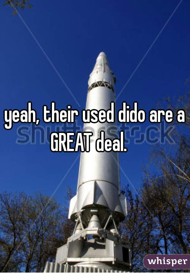 yeah, their used dido are a GREAT deal.    