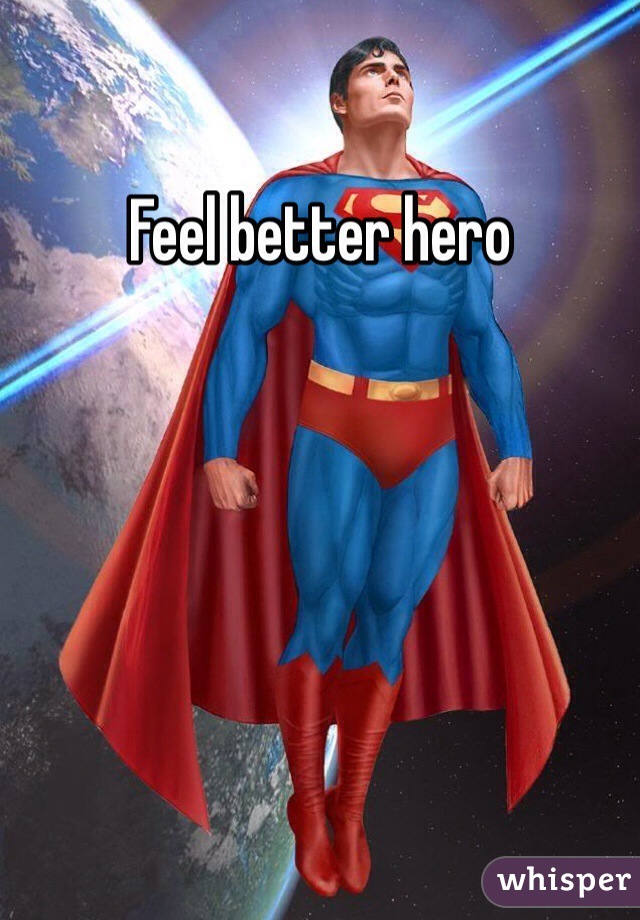 Feel better hero