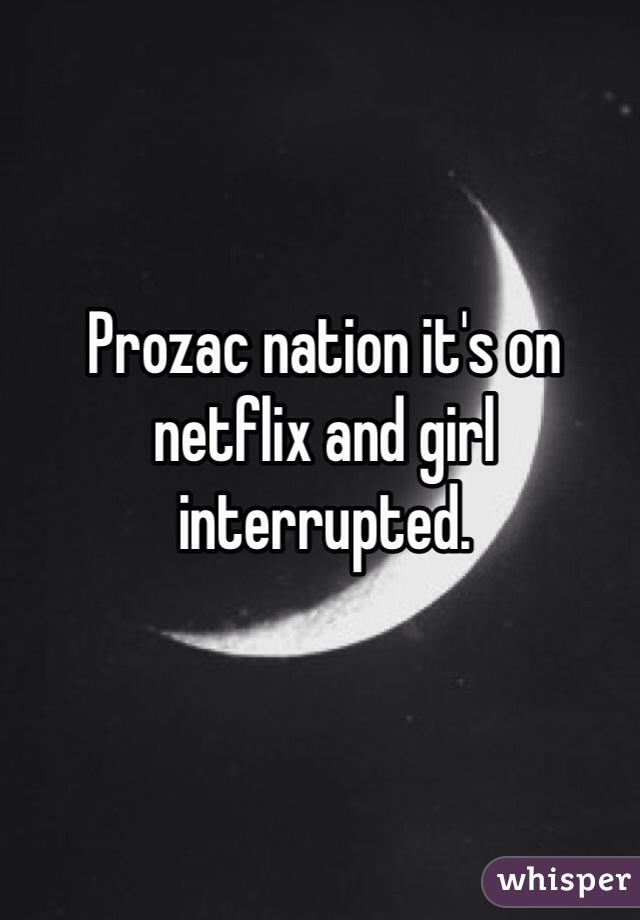 Prozac nation it's on netflix and girl interrupted. 