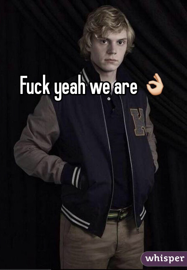 Fuck yeah we are 👌