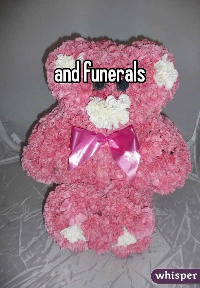 and funerals