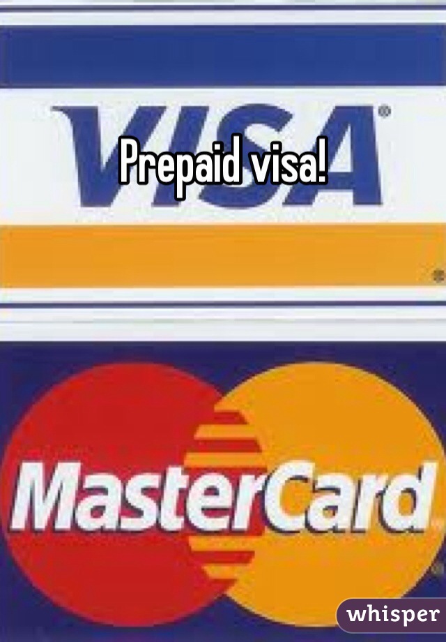 Prepaid visa!