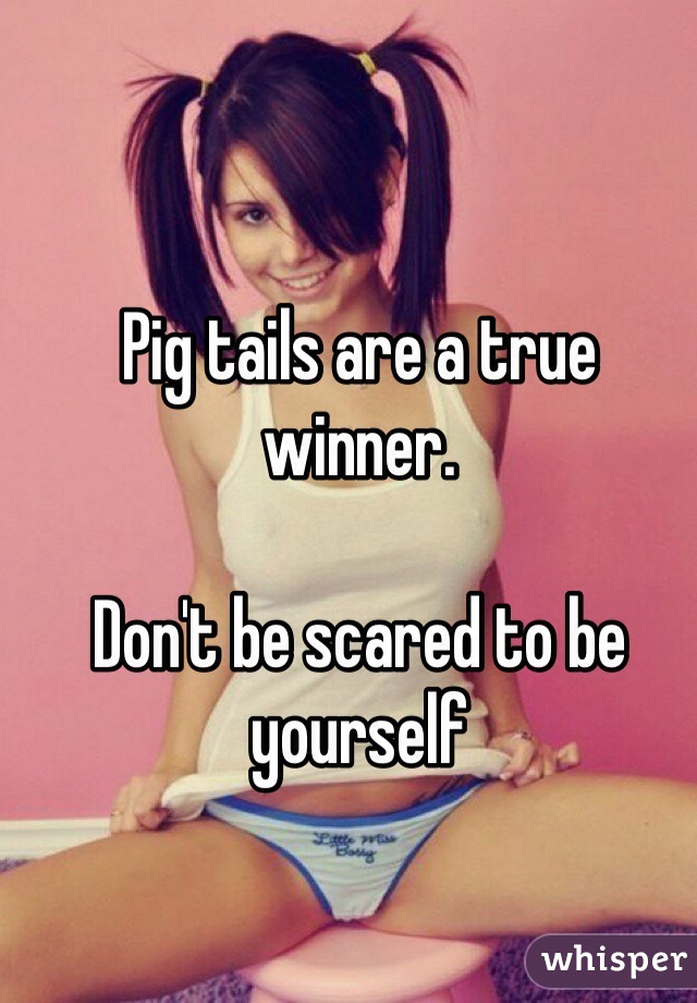 Pig tails are a true winner. 

Don't be scared to be yourself