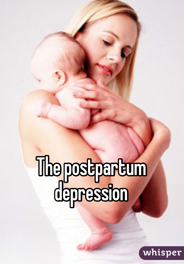 The postpartum depression