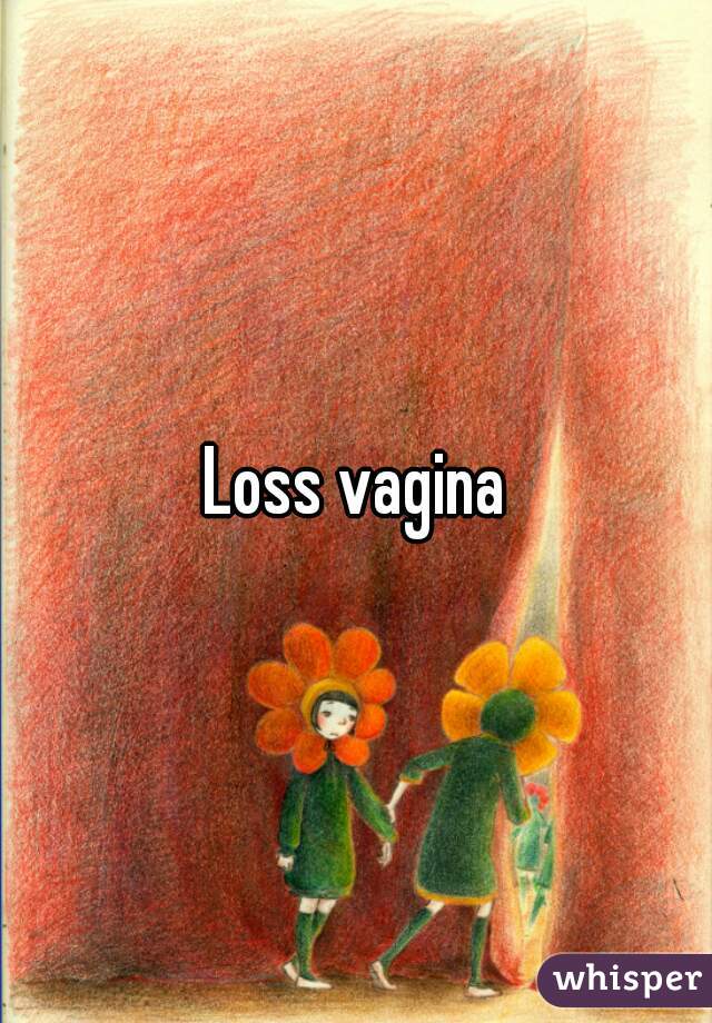 Loss vagina