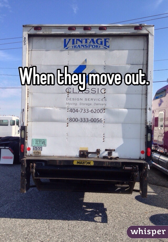 When they move out. 