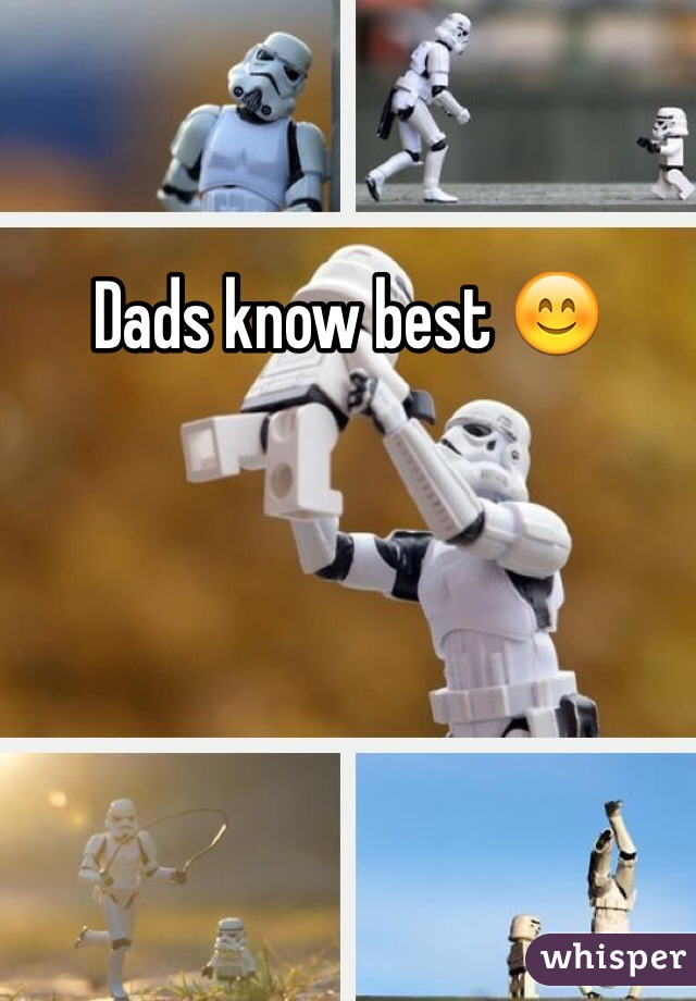 Dads know best 😊