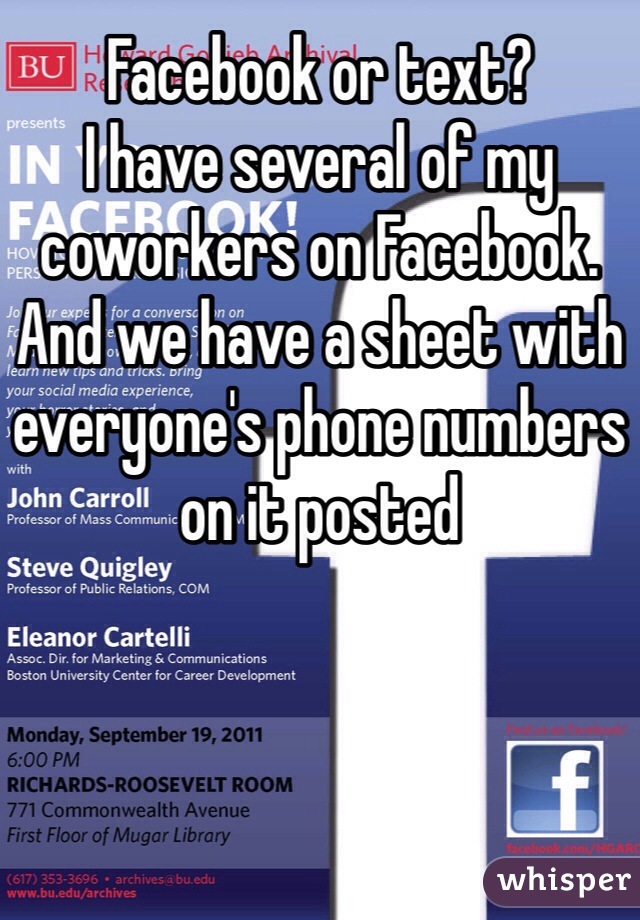 Facebook or text?
I have several of my coworkers on Facebook. 
And we have a sheet with everyone's phone numbers on it posted