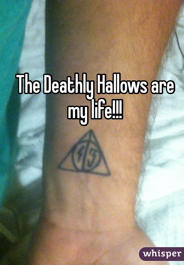 The Deathly Hallows are my life!!!